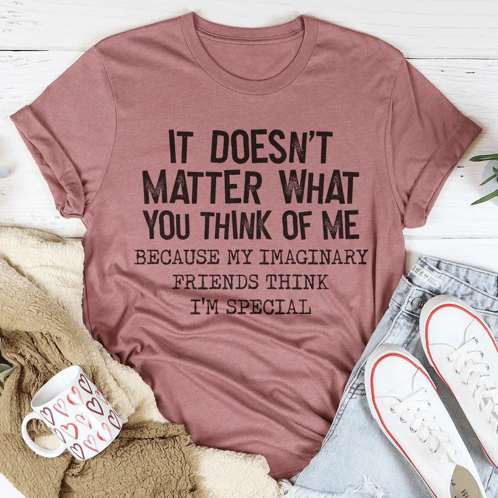 It Doesn't Matter What You Think Of Me Tee - SJB-DIAMOND ELITES