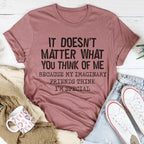 It Doesn't Matter What You Think Of Me Tee - SJB-DIAMOND ELITES