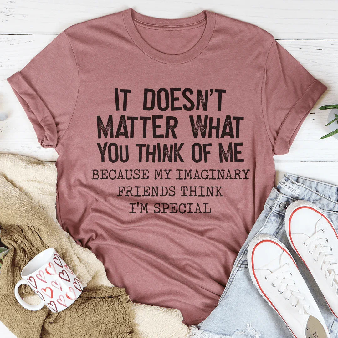It Doesn't Matter What You Think Of Me Tee - SJB-DIAMOND ELITES
