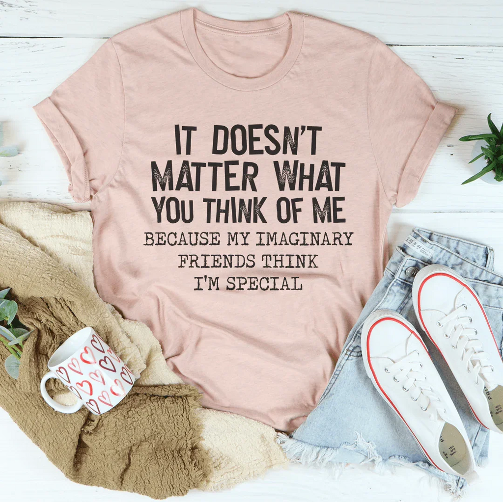 It Doesn't Matter What You Think Of Me Tee - SJB-DIAMOND ELITES