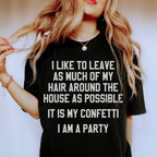 It Is My Confetti I Am A Party Tee Peachy Sunday