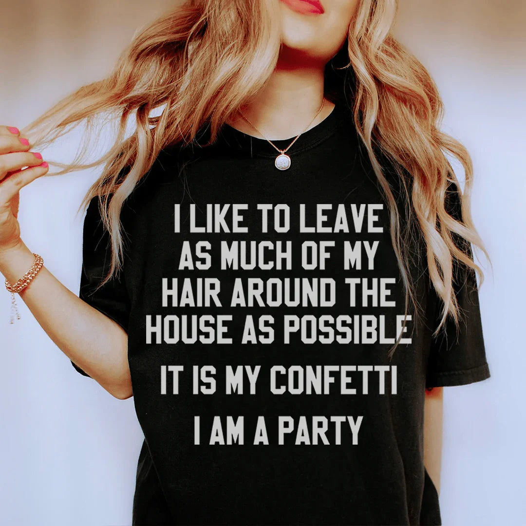 It Is My Confetti I Am A Party Tee Peachy Sunday