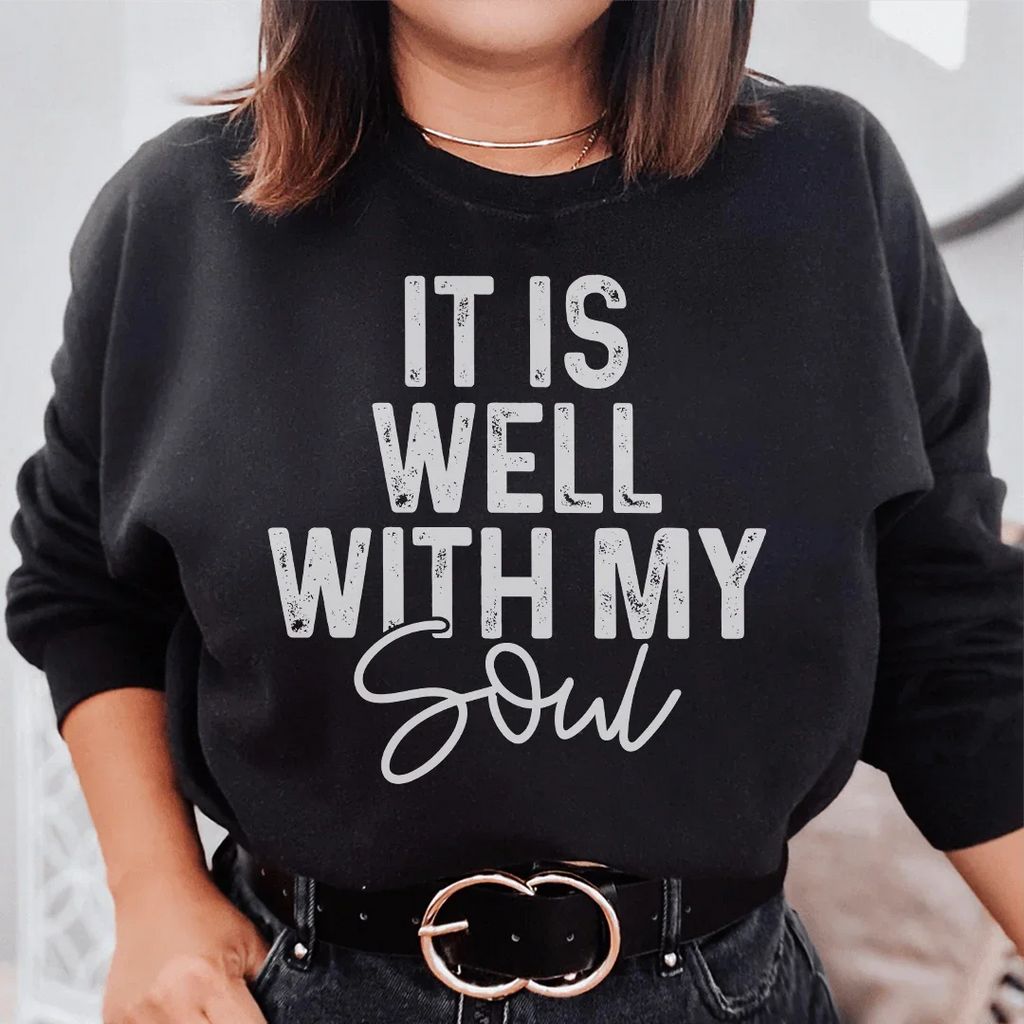 It Is Well With My Soul Sweatshirt Peachy Sunday