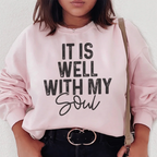 It Is Well With My Soul Sweatshirt Peachy Sunday
