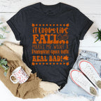 It Looks Like Fall Makes Me Want A Pumpkin Spice Latte Real Bad Tee