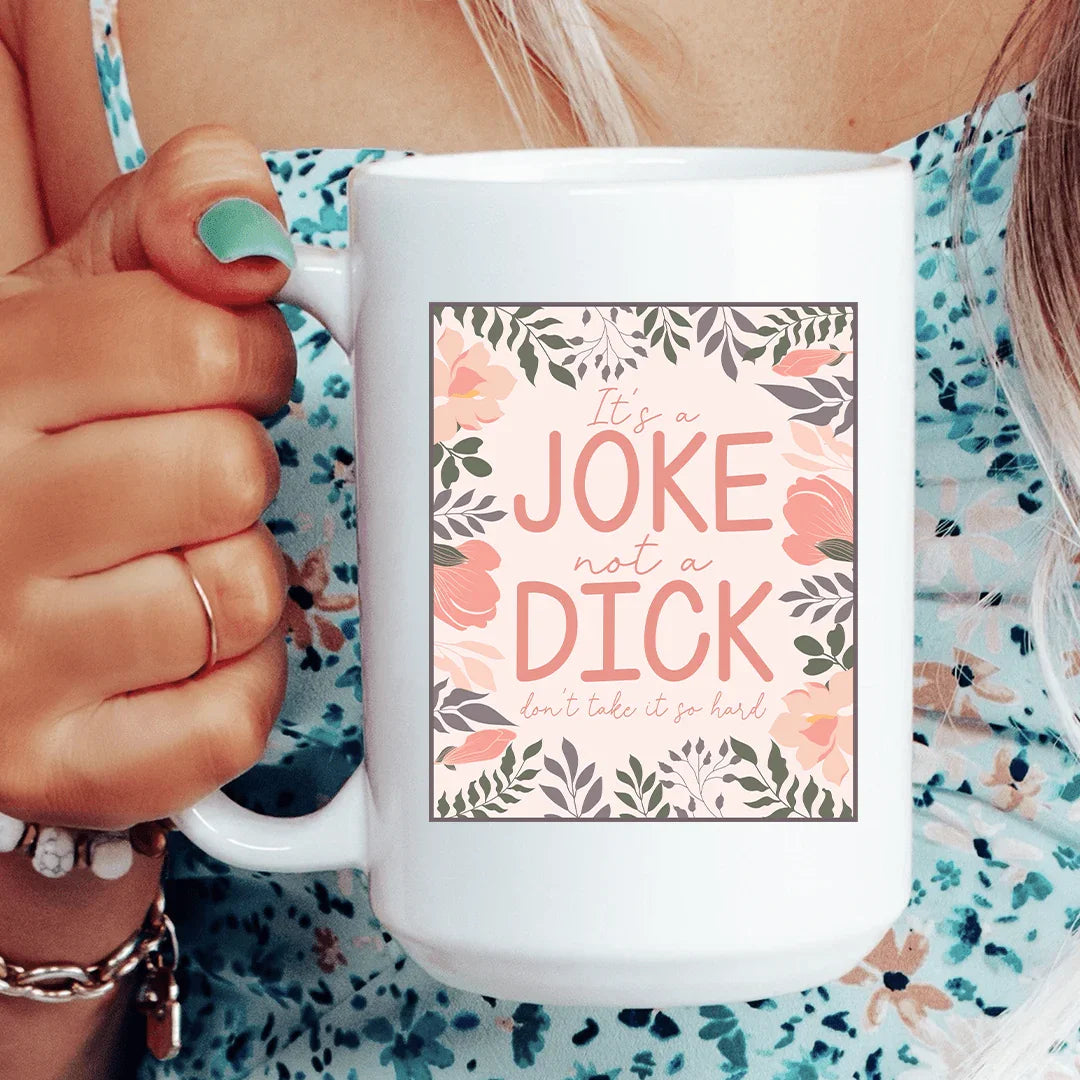 It's A Joke Mug 15 oz Peachy Sunday
