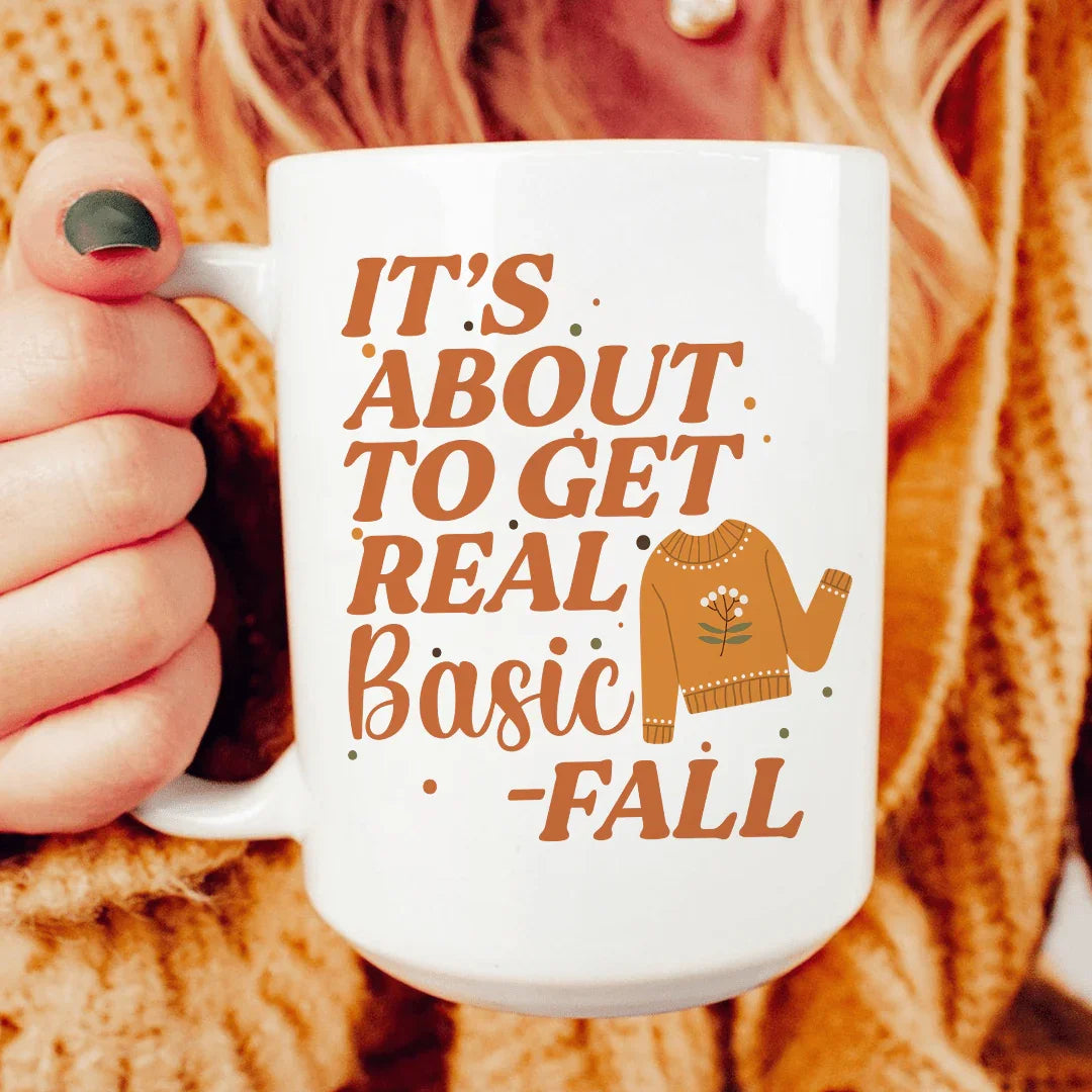 It's About To Get Real Basic Ceramic Mug 15 oz Peachy Sunday