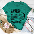 It's All Fun And Games Til Santa Checks The Naughty List Tee