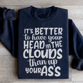 It's Better To Have Your Head In The Clouds Sweatshirt Peachy Sunday