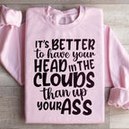 It's Better To Have Your Head In The Clouds Sweatshirt Peachy Sunday