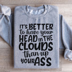It's Better To Have Your Head In The Clouds Sweatshirt Peachy Sunday