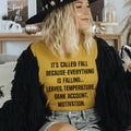 It's Called Fall Because Everything Is Falling Tee Peachy Sunday