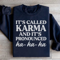It's Called Karma And It's Pronounced HA HA HA Sweatshirt Peachy Sunday