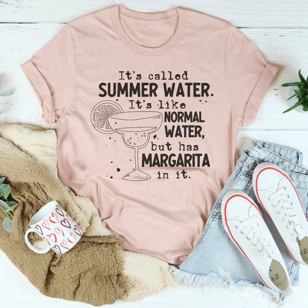 It's Called Summer Water It's Like Normal Water But Has Margarita In It Tee Peachy Sunday