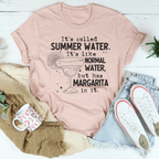 It's Called Summer Water It's Like Normal Water But Has Margarita In It Tee Peachy Sunday