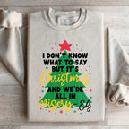 It's Christmas And We're All In Misery Sweatshirt Peachy Sunday