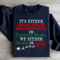 It's Either Serial Killer Documentaries or Christmas Movies Sweatshirt Peachy Sunday