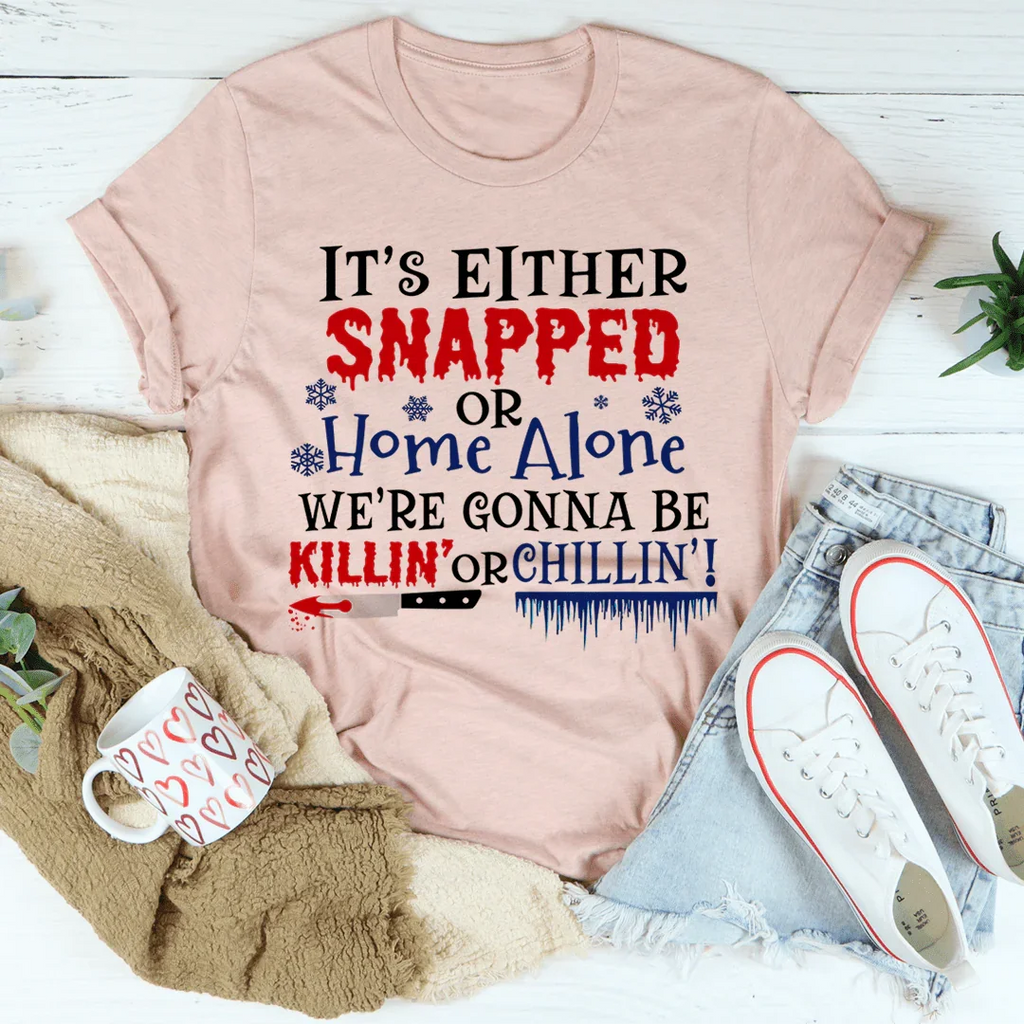 We're Gonna Be Killin' Or Chilling Christmas Tee