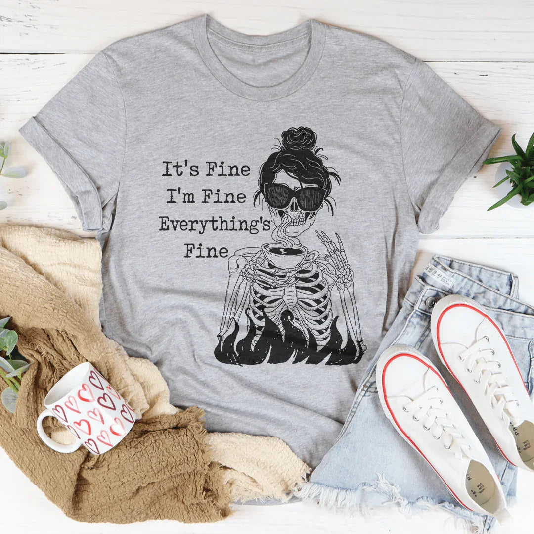 It's Fine I'm Fine Everything's Fine Tee Peachy Sunday