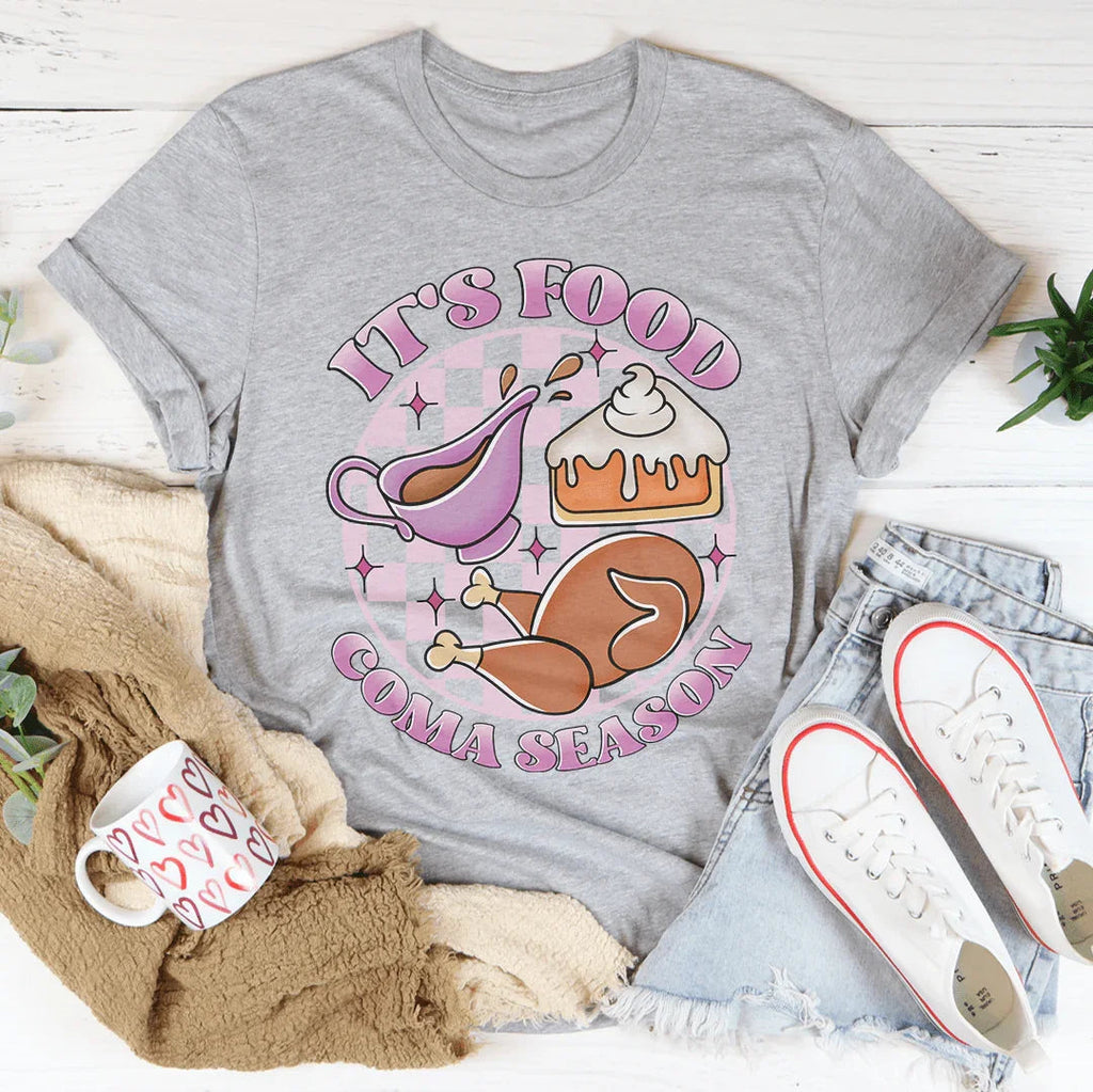 It's Food Coma Season Tee Peachy Sunday