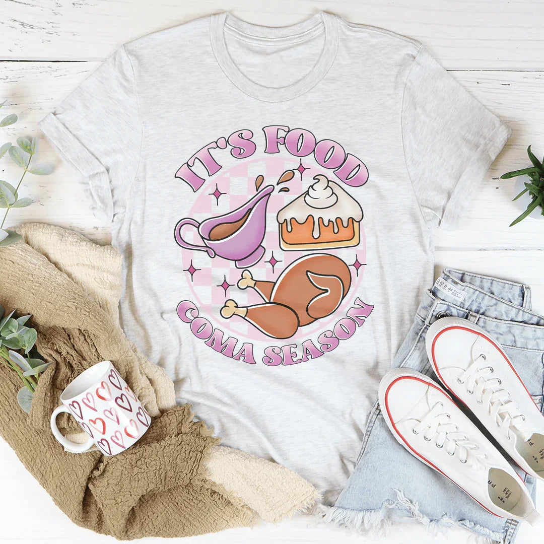 It's Food Coma Season Tee Peachy Sunday