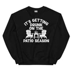 It's Getting Drunk On The Patio Season Sweatshirt Peachy Sunday