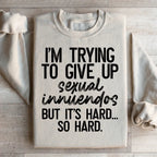 It's Hard So Hard Sweatshirt Peachy Sunday
