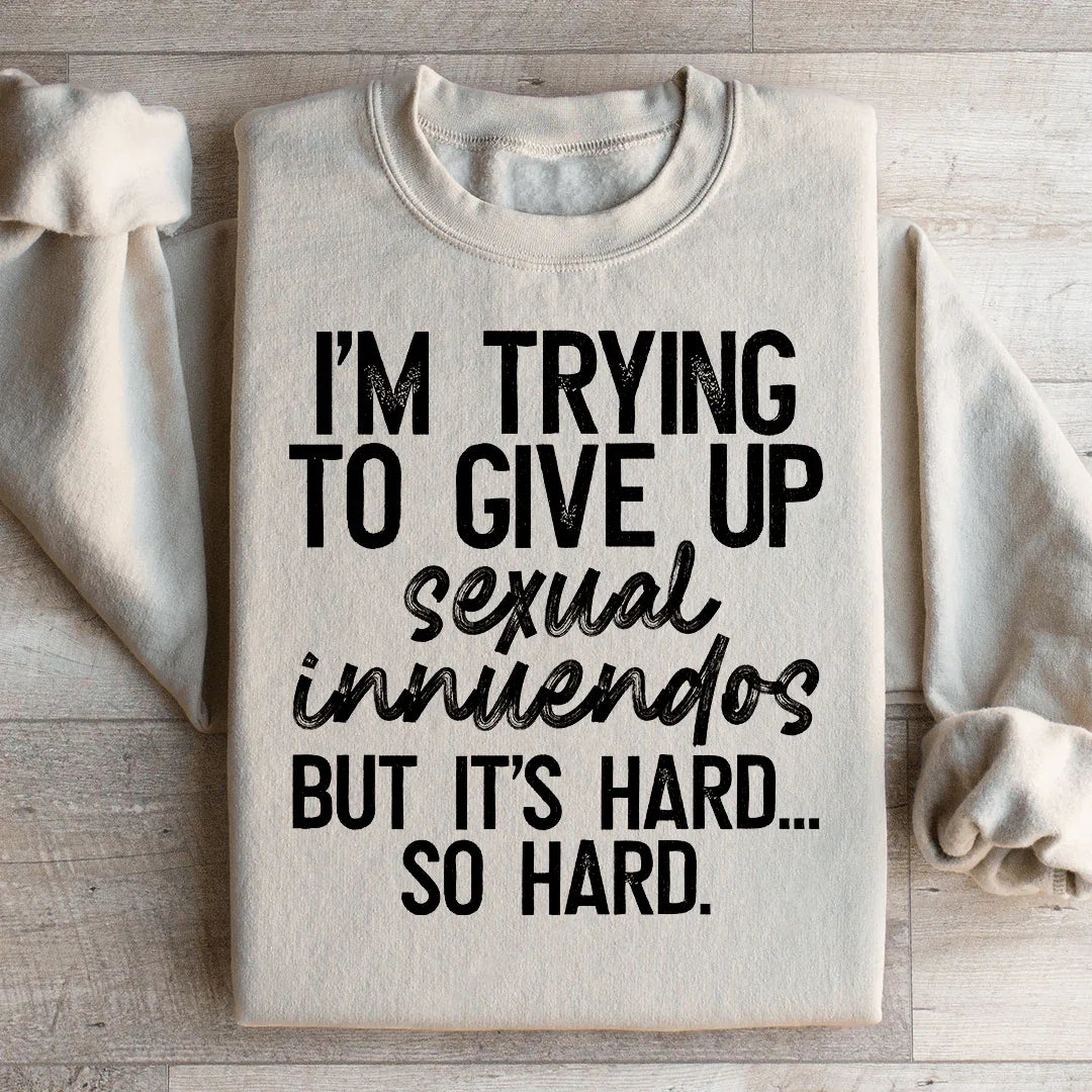 It's Hard So Hard Sweatshirt Peachy Sunday