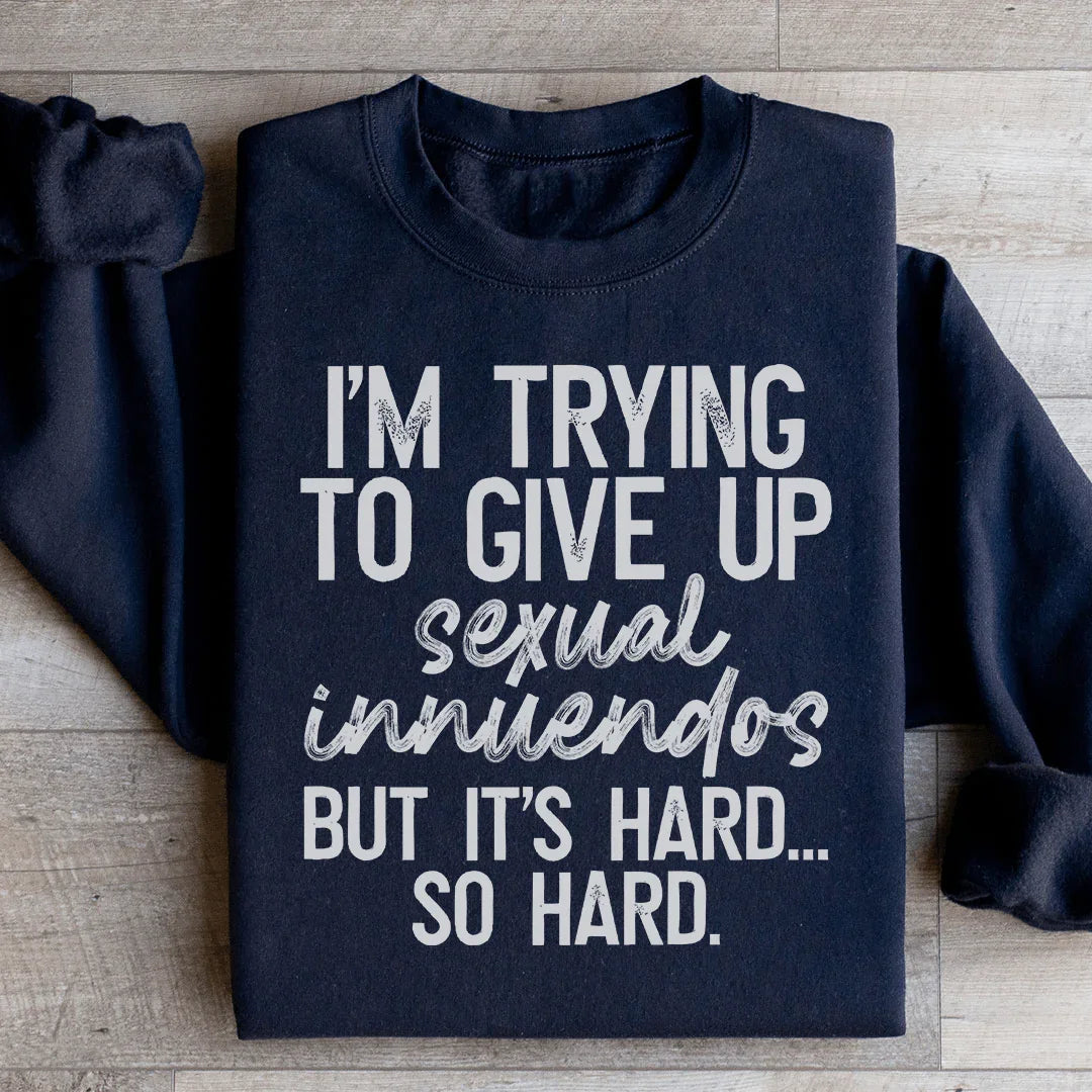 It's Hard So Hard Sweatshirt Peachy Sunday