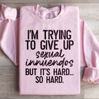 It's Hard So Hard Sweatshirt Peachy Sunday