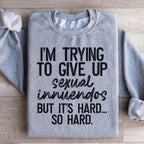 It's Hard So Hard Sweatshirt Peachy Sunday