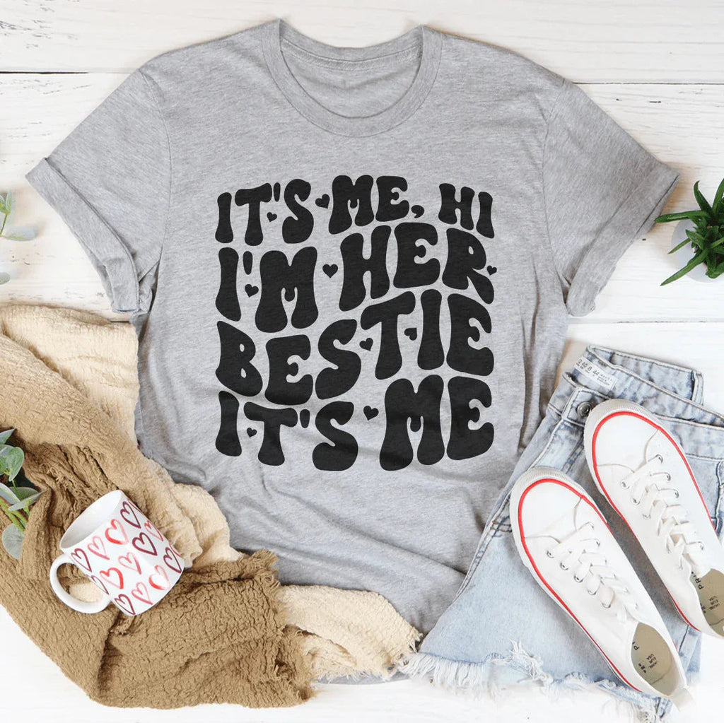 It's Me Hi I'm Her Bestie It's Me Tee Peachy Sunday