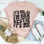 It's Me Hi I'm Her Bestie It's Me Tee Peachy Sunday