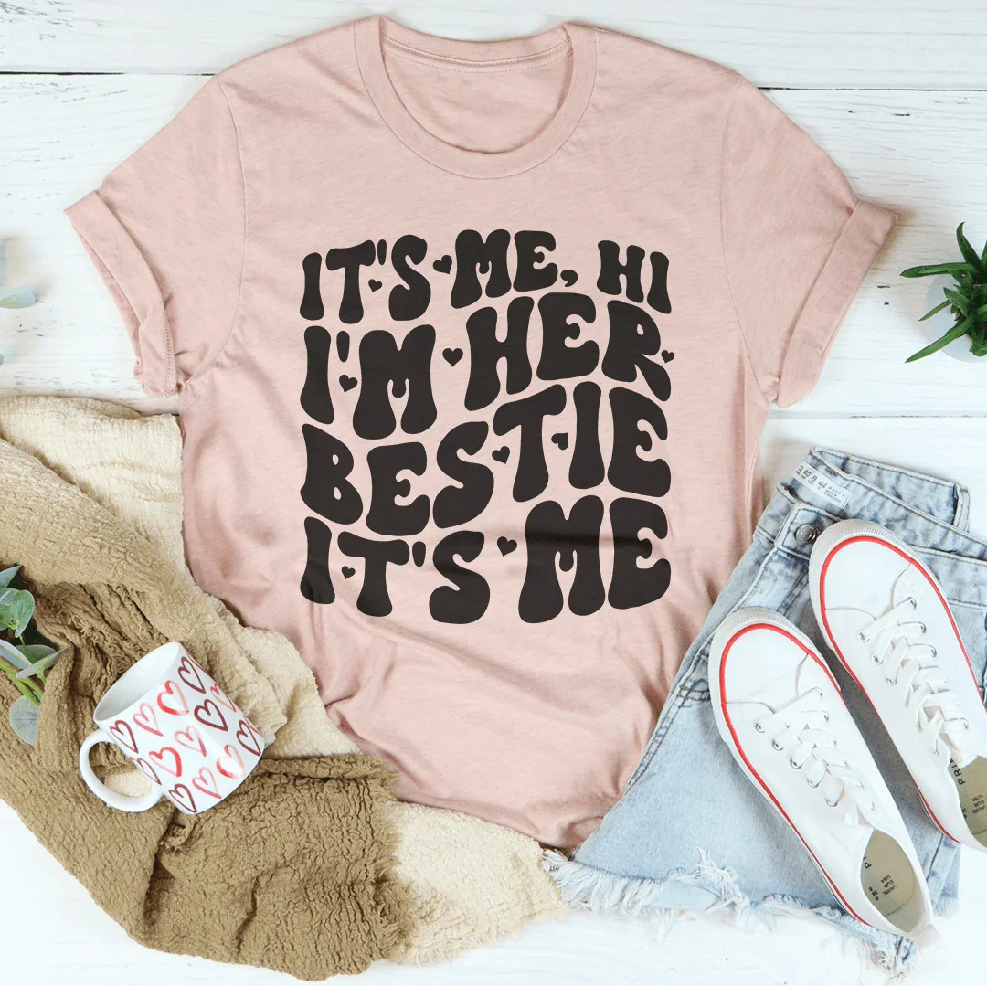 It's Me Hi I'm Her Bestie It's Me Tee Peachy Sunday