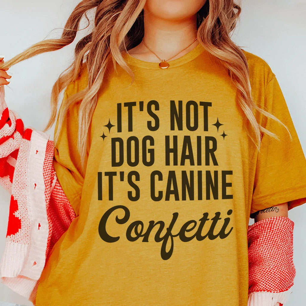 It's Not Dog Hair It's Canine Confetti Tee Peachy Sunday
