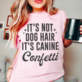 It's Not Dog Hair It's Canine Confetti Tee Peachy Sunday