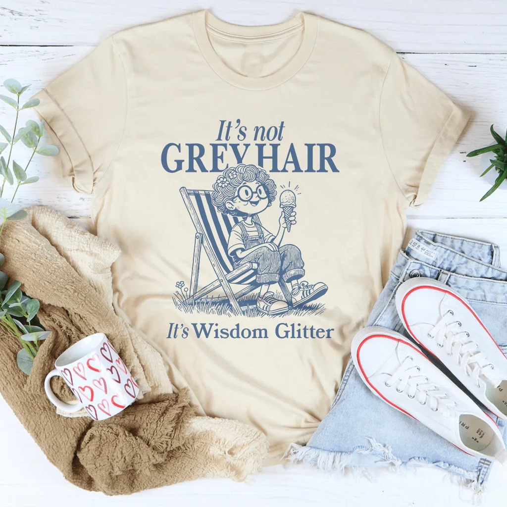 It's Not Grey Hair It's Wisdom Glitter Tee Peachy Sunday