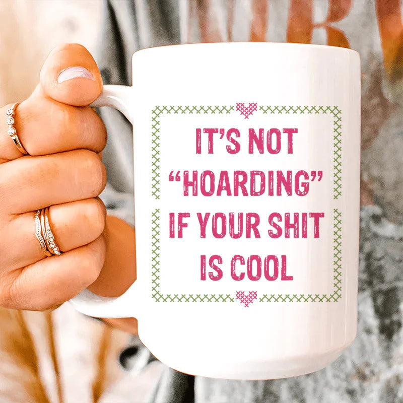 It's Not Hoarding Ceramic Mug 15 oz Peachy Sunday