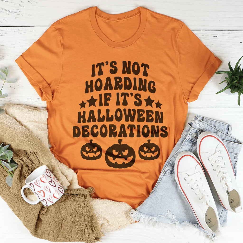 It's Not Hoarding If It's Halloween Decorations Tee Peachy Sunday