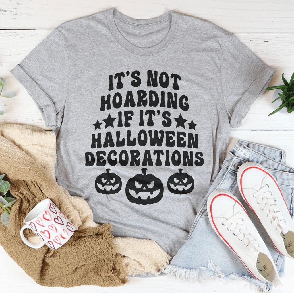 It's Not Hoarding If It's Halloween Decorations Tee Peachy Sunday