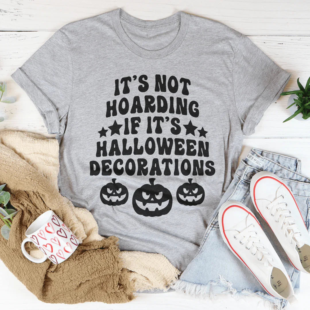 It's Not Hoarding If It's Halloween Decorations Tee Peachy Sunday