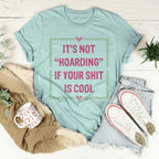 It's Not Hoarding Tee