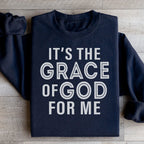It's The Grace Of God For Me Sweatshirt Peachy Sunday