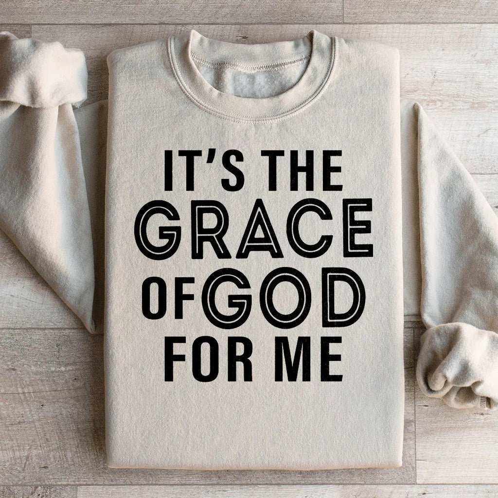 It's The Grace Of God For Me Sweatshirt Peachy Sunday
