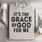 It's The Grace Of God For Me Sweatshirt Peachy Sunday