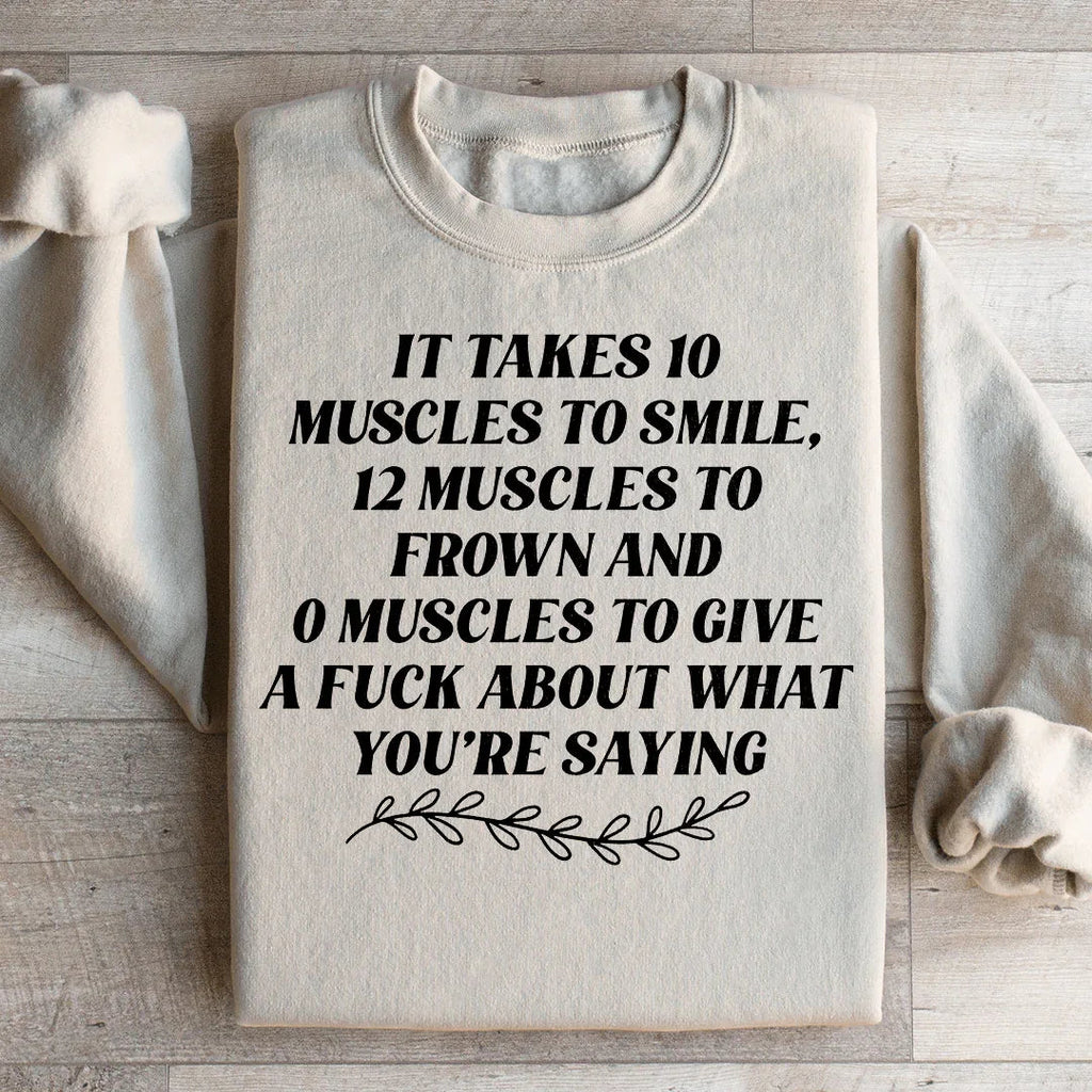 It Takes Ten Muscles To Smile Sweatshirt Peachy Sunday