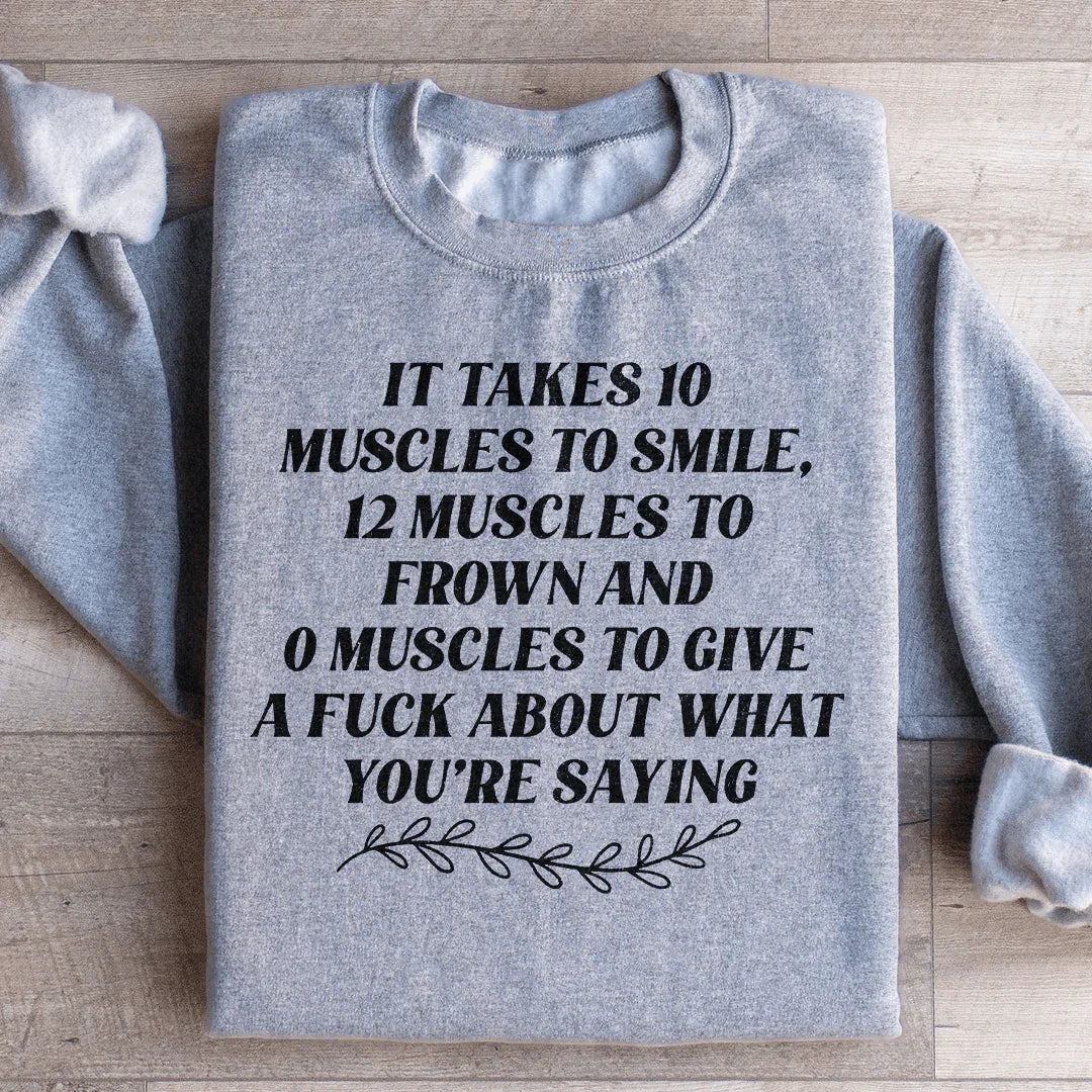 It Takes Ten Muscles To Smile Sweatshirt Peachy Sunday