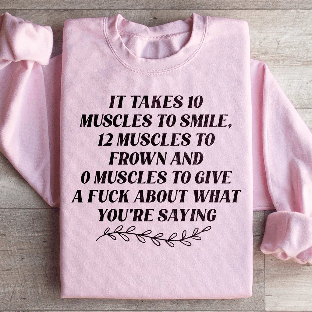 It Takes Ten Muscles To Smile Sweatshirt Peachy Sunday