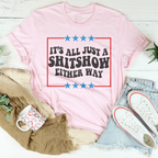 Its All Just A Shitshow Either Way Tee Peachy Sunday