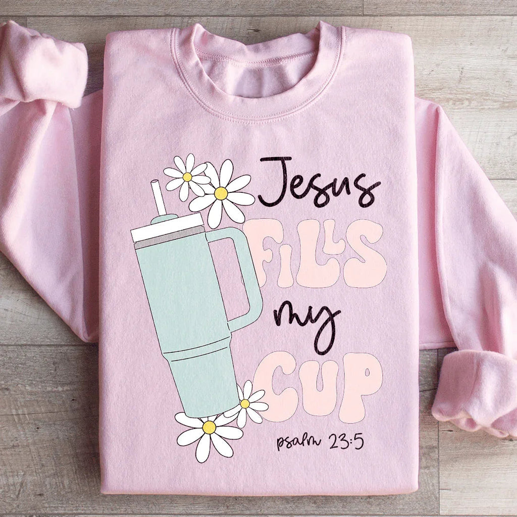 Jesus Fills My Cup Psalm 235 Sweatshirt Peachy Sunday